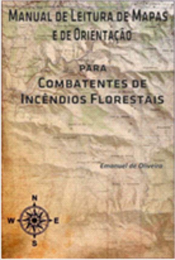 Book cover Manual de Leitura de Mapas e Orientação para Combatentes de Incêndios Florestais 